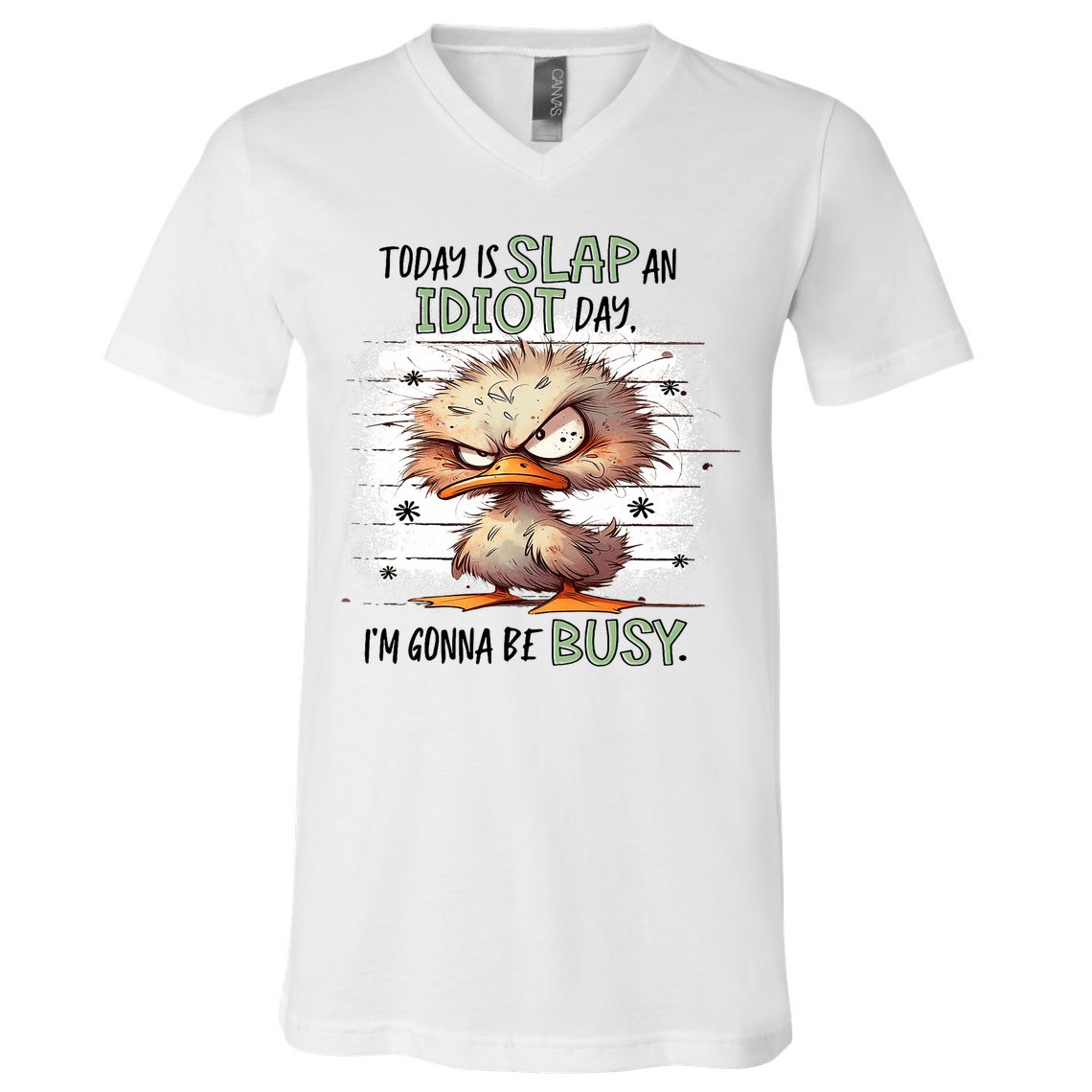 Today Is Slap An Idiot Day IM Gonna Be Busy V-Neck T-Shirt