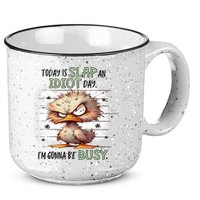 Today Is Slap An Idiot Day IM Gonna Be Busy 15oz Campfire Ceramic Mug