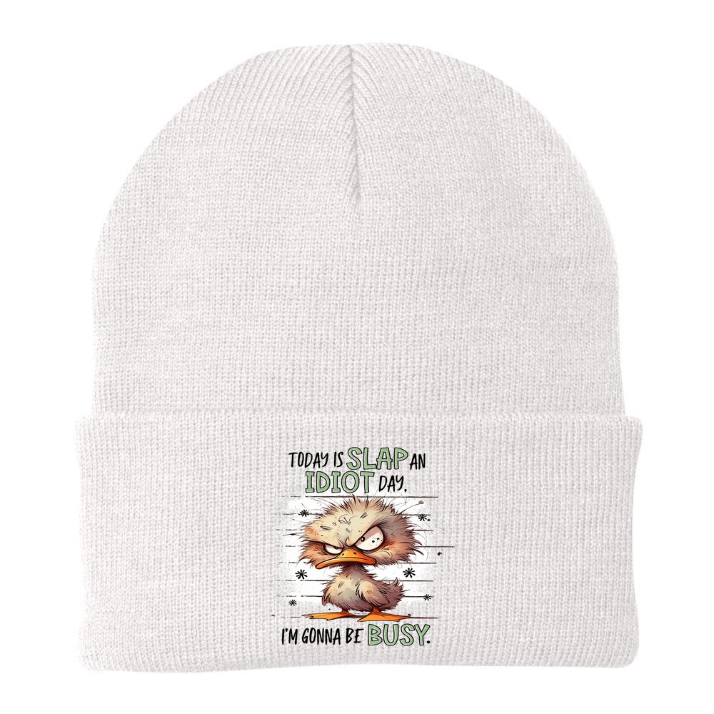 Today Is Slap An Idiot Day IM Gonna Be Busy Beanie