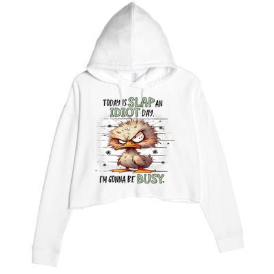 Today Is Slap An Idiot Day IM Gonna Be Busy Crop Fleece Hoodie