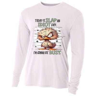 Today Is Slap An Idiot Day IM Gonna Be Busy Cooling Performance Long Sleeve Crew