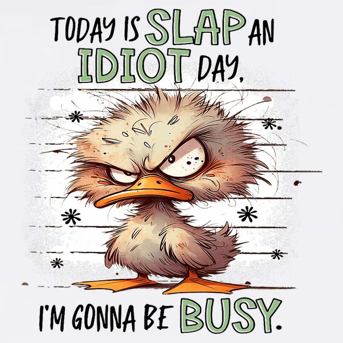 Today Is Slap An Idiot Day IM Gonna Be Busy Poster