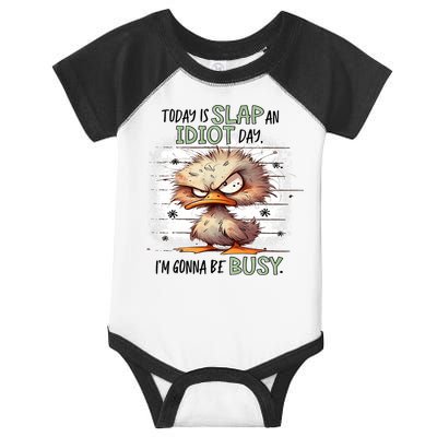 Today Is Slap An Idiot Day IM Gonna Be Busy Infant Baby Jersey Bodysuit