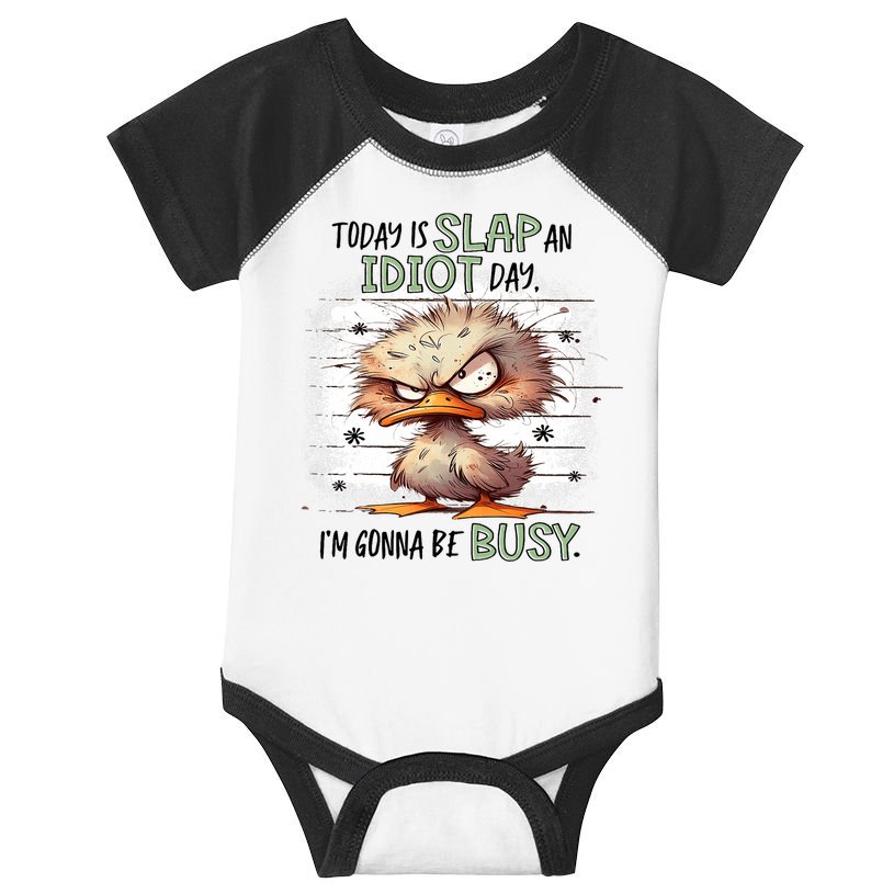 Today Is Slap An Idiot Day IM Gonna Be Busy Infant Baby Jersey Bodysuit