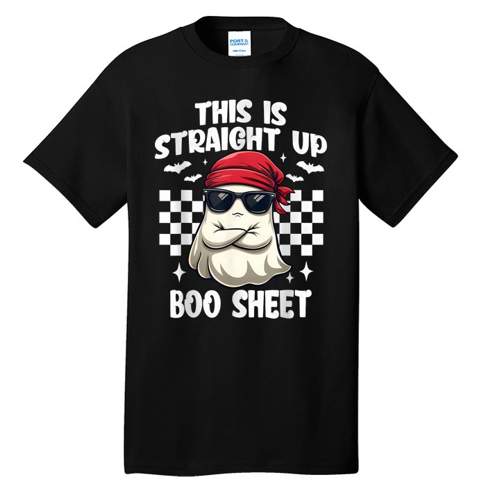 This Is Straight Up Boo Sheet Funny Halloween Tall T-Shirt