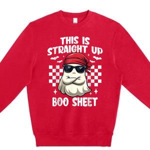 This Is Straight Up Boo Sheet Funny Halloween Premium Crewneck Sweatshirt