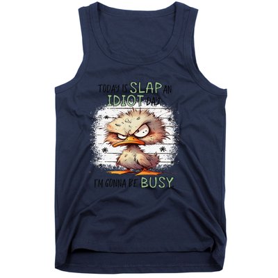 Today Is Slap An Idiot Day IM Gonna Be Busy Gift Tank Top