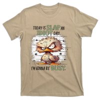 Today Is Slap An Idiot Day IM Gonna Be Busy Gift T-Shirt