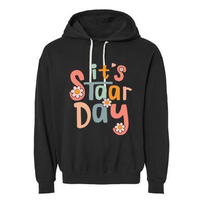 Teacher Its Staar Day Gifts Test Day Garment-Dyed Fleece Hoodie