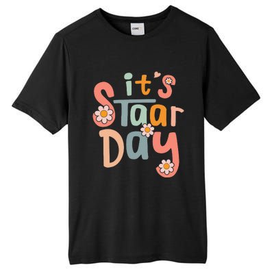 Teacher Its Staar Day Gifts Test Day Tall Fusion ChromaSoft Performance T-Shirt