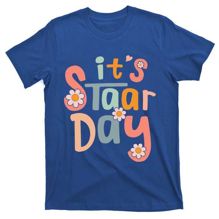 Teacher Its Staar Day Gifts Test Day T-Shirt