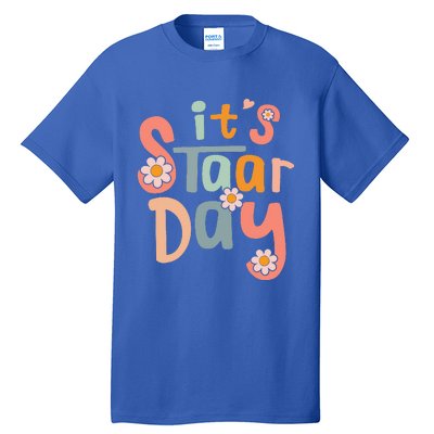 Teacher Its Staar Day Gifts Test Day Tall T-Shirt