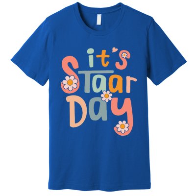 Teacher Its Staar Day Gifts Test Day Premium T-Shirt