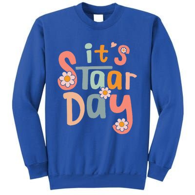 Teacher Its Staar Day Gifts Test Day Tall Sweatshirt