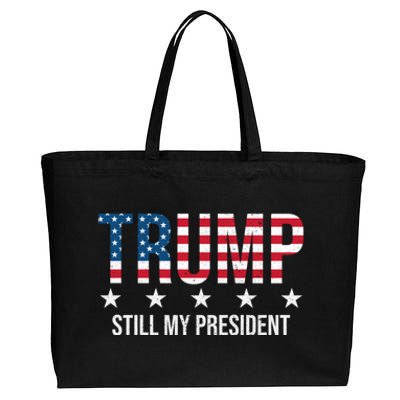 Trump Is Still My President Trump 2024 Supporters Cute Gift Cotton Canvas Jumbo Tote