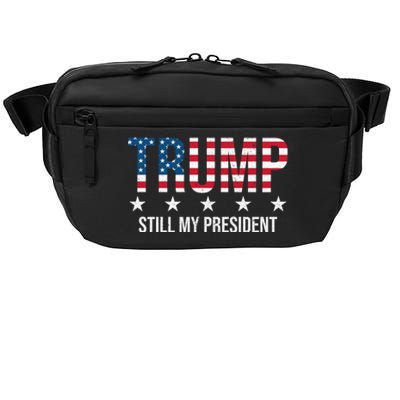 Trump Is Still My President Trump 2024 Supporters Cute Gift Crossbody Pack