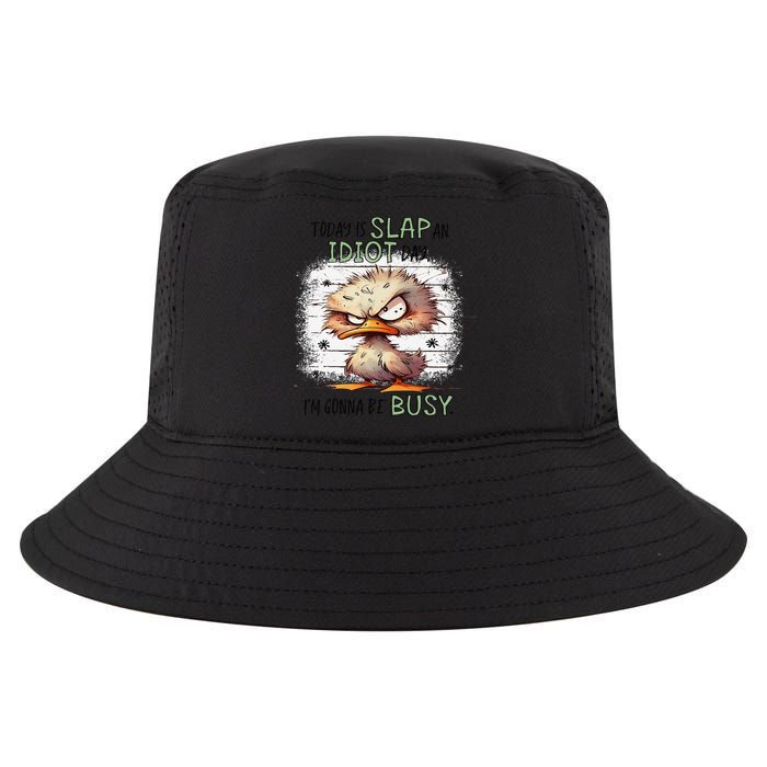 Today Is Slap An Idiot Day IM Gonna Be Busy Cool Comfort Performance Bucket Hat