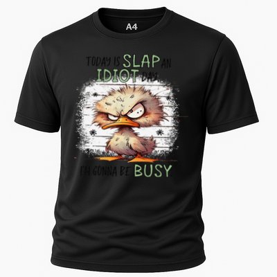 Today Is Slap An Idiot Day IM Gonna Be Busy Performance Shirt