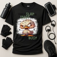 Today Is Slap An Idiot Day IM Gonna Be Busy Performance Shirt