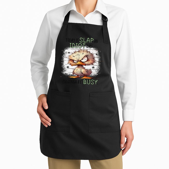 Today Is Slap An Idiot Day IM Gonna Be Busy Apron