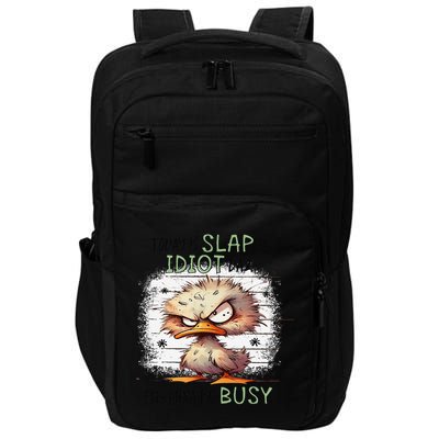 Today Is Slap An Idiot Day IM Gonna Be Busy Impact Tech Backpack