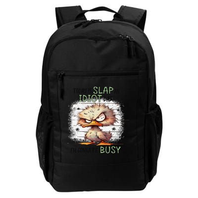 Today Is Slap An Idiot Day IM Gonna Be Busy Backpack