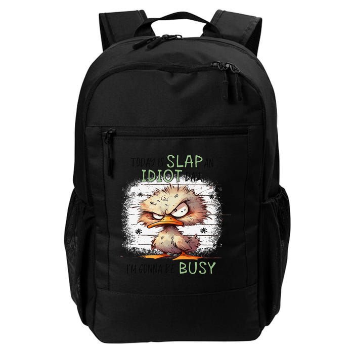 Today Is Slap An Idiot Day IM Gonna Be Busy Backpack