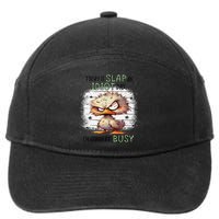 Today Is Slap An Idiot Day IM Gonna Be Busy 7-Panel Snapback Hat