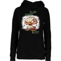 Today Is Slap An Idiot Day IM Gonna Be Busy Womens Funnel Neck Pullover Hood