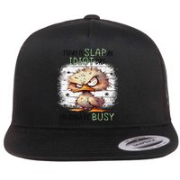 Today Is Slap An Idiot Day IM Gonna Be Busy Flat Bill Trucker Hat