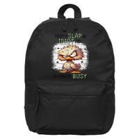 Today Is Slap An Idiot Day IM Gonna Be Busy 16 in Basic Backpack