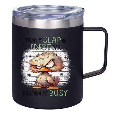 Today Is Slap An Idiot Day IM Gonna Be Busy 12oz Stainless Steel Coffee Mug