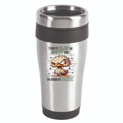 Today Is Slap An Idiot Day IM Gonna Be Busy 16oz Travel Tumbler