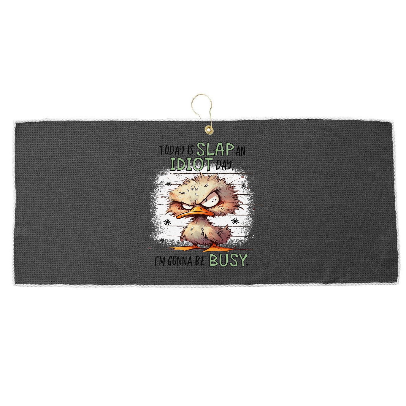 Today Is Slap An Idiot Day IM Gonna Be Busy Large Microfiber Waffle Golf Towel
