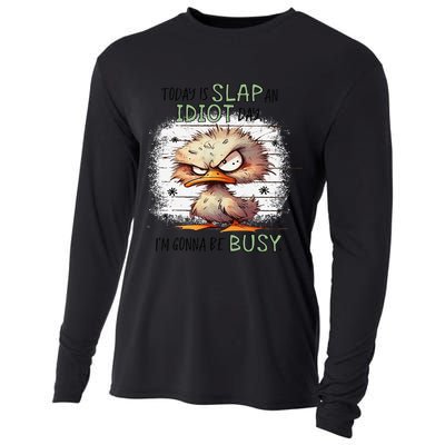 Today Is Slap An Idiot Day IM Gonna Be Busy Cooling Performance Long Sleeve Crew