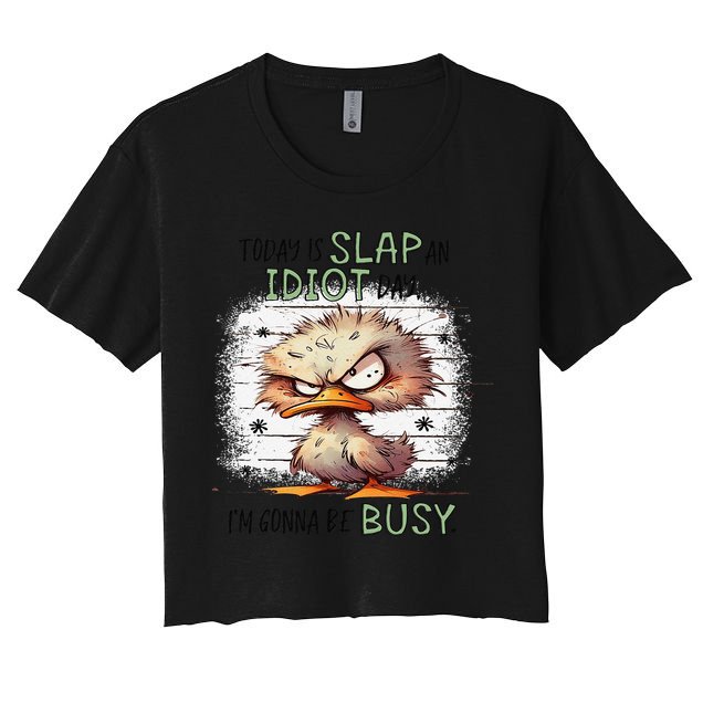 Today Is Slap An Idiot Day IM Gonna Be Busy Crop Top