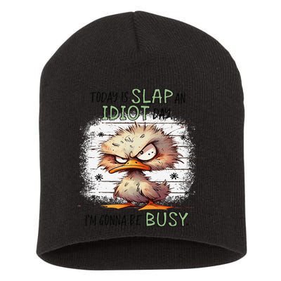 Today Is Slap An Idiot Day IM Gonna Be Busy Short Acrylic Beanie