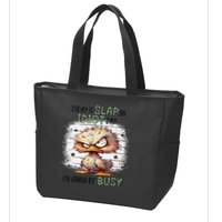 Today Is Slap An Idiot Day IM Gonna Be Busy Zip Tote Bag