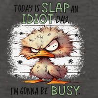 Today Is Slap An Idiot Day IM Gonna Be Busy Vector Backpack