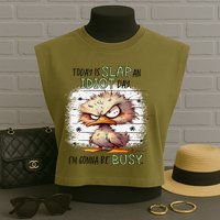 Today Is Slap An Idiot Day IM Gonna Be Busy Garment-Dyed Women's Muscle Tee