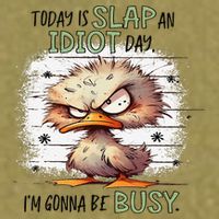 Today Is Slap An Idiot Day IM Gonna Be Busy Garment-Dyed Women's Muscle Tee