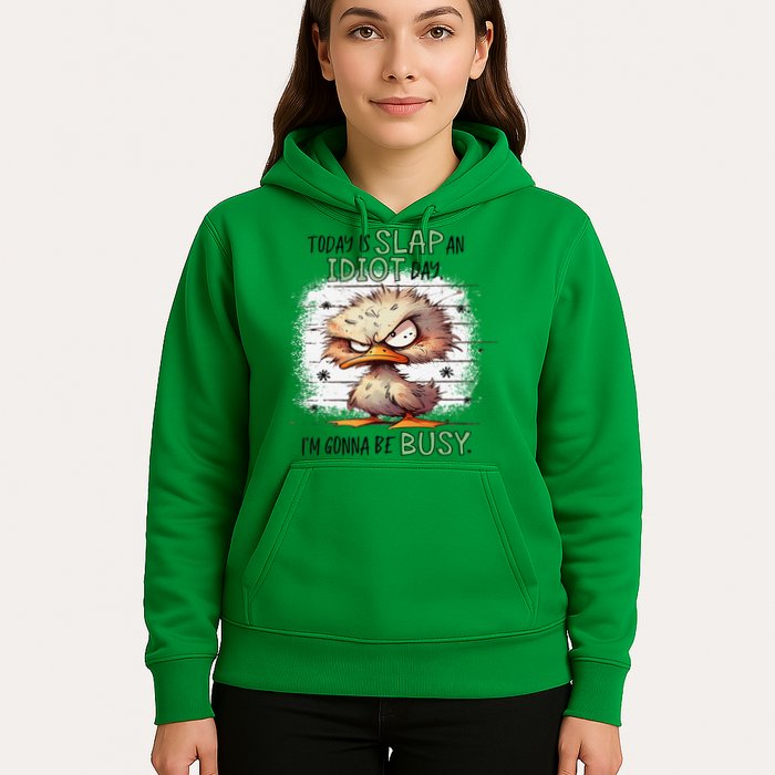 Today Is Slap An Idiot Day IM Gonna Be Busy Hoodie