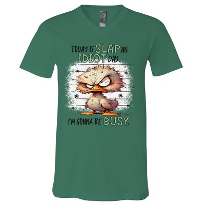Today Is Slap An Idiot Day IM Gonna Be Busy V-Neck T-Shirt