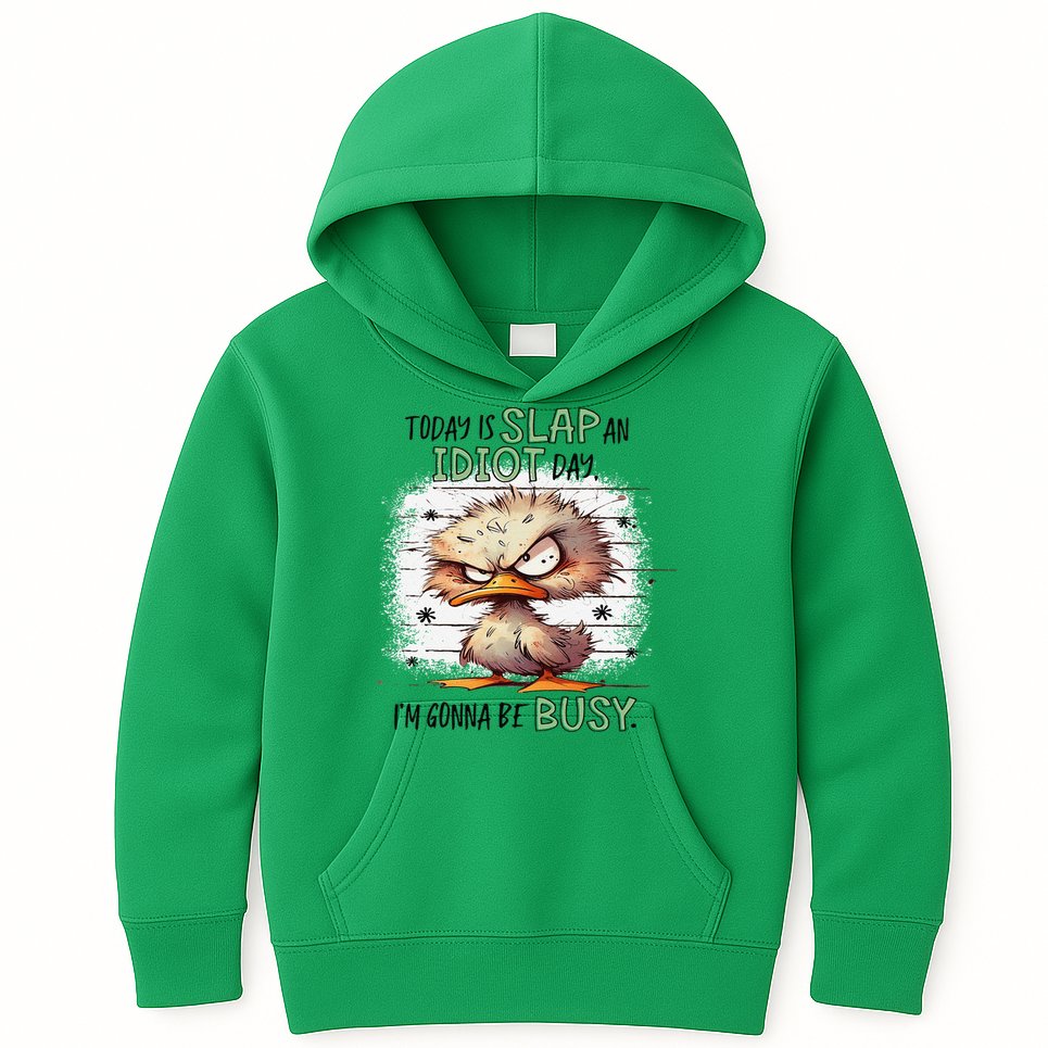 Today Is Slap An Idiot Day IM Gonna Be Busy Kids Hoodie