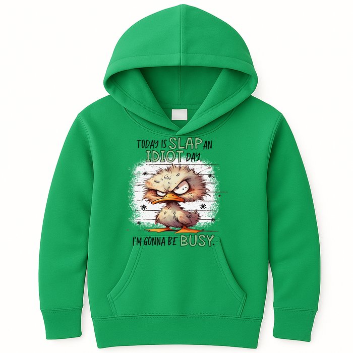 Today Is Slap An Idiot Day IM Gonna Be Busy Kids Hoodie