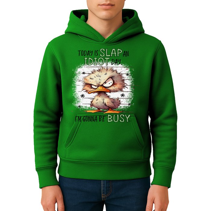 Today Is Slap An Idiot Day IM Gonna Be Busy Kids Hoodie