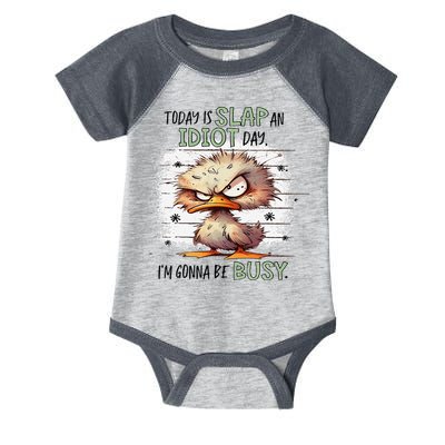Today Is Slap An Idiot Day IM Gonna Be Busy Infant Baby Jersey Bodysuit