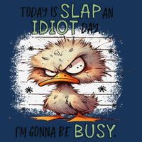 Today Is Slap An Idiot Day IM Gonna Be Busy Infant Baby Jersey Bodysuit