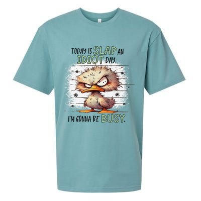 Today Is Slap An Idiot Day IM Gonna Be Busy Sueded Cloud Jersey T-Shirt