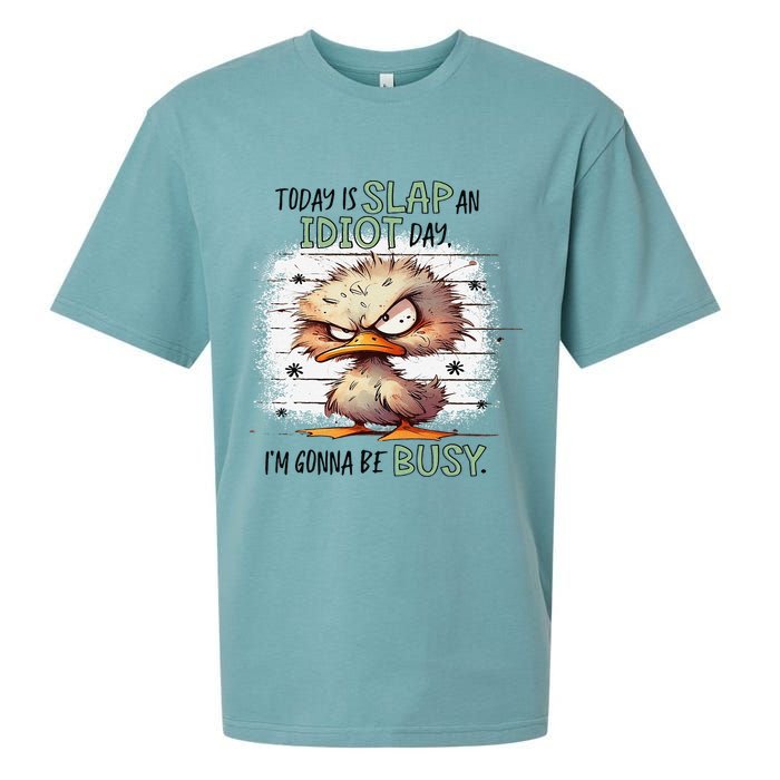 Today Is Slap An Idiot Day IM Gonna Be Busy Sueded Cloud Jersey T-Shirt
